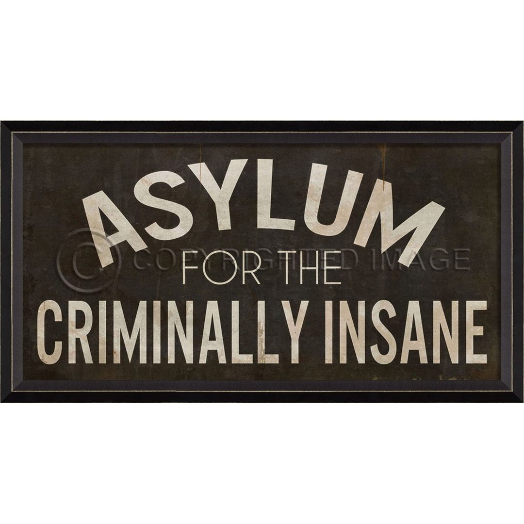 Asylum for the Criminally Insane Framed RFD